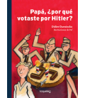 Papá, ¿por qué votaste por Hitler?