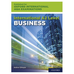 Oxford International AQA Examinations: International A2 Level Business