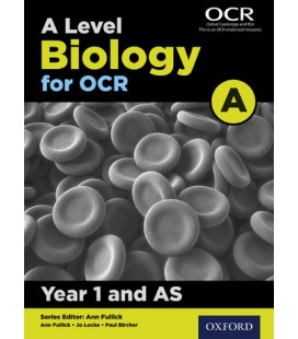 A Level Biology for OCR A: Year 1 and AS