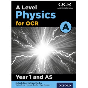 A Level Physics for OCR A: Year 1 and AS