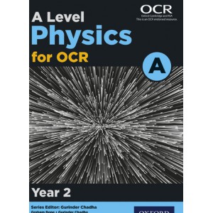 A Level Physics for OCR A: Year 2