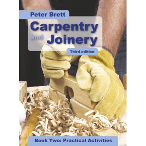 Carpentry and Joinery Book Two: Practical Activities