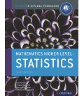 Oxford IB Diploma Programme: Mathematics Higher Level: Statistics Course Companion