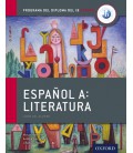 Programa del Diploma del IB Oxford: Español A: Literatura, Libro del Alumno