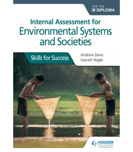 Internal Assessment for Environmental Systems and Societies for the IB Diploma