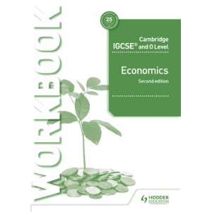 Cambridge IGCSE and O Level Economics Workbook 2nd edition
