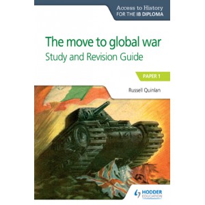 Access to History for the IB Diploma: The move to global war Study and Revision Guide