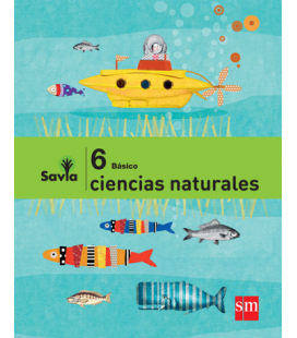 Proyecto Savia: Ciencias Naturales 6° básico