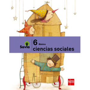 Proyecto Savia: Ciencias Sociales 6° básico