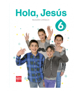 Hola Jesús Religión Católica 6° Básico