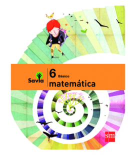 Proyecto Savia: Matemática 6° básico