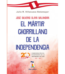 José Silverio Olaya Balandra - El mártir chorrillano de la Independencia