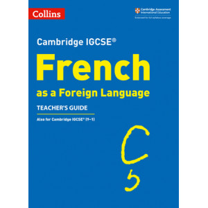 Cambridge IGCSE. French as a Foreign Language. Teacher's Guide in French